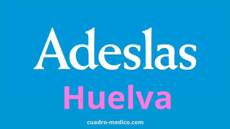 Cuadro Médico Adeslas Huelva
