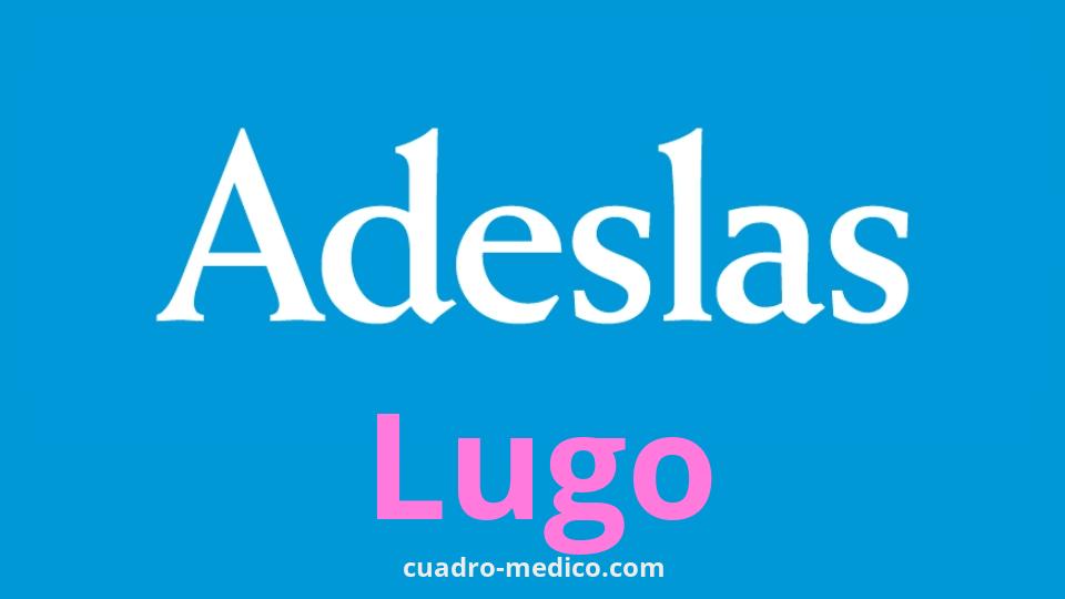 Cuadro Médico Adeslas Lugo